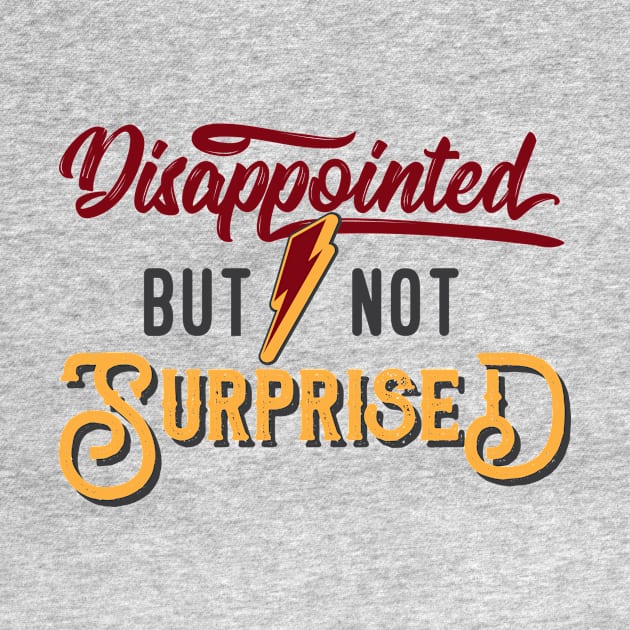 Disappointed But Not Surprised |Funny by Denotation